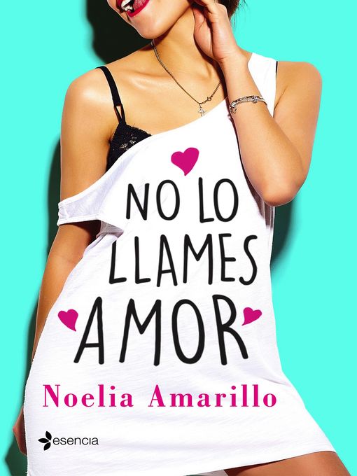 Title details for No lo llames amor. Serie No lo llames, 1 by Noelia Amarillo - Available